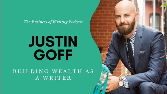 BOW 055 – Justin Goff: Building Wealth As A Writer