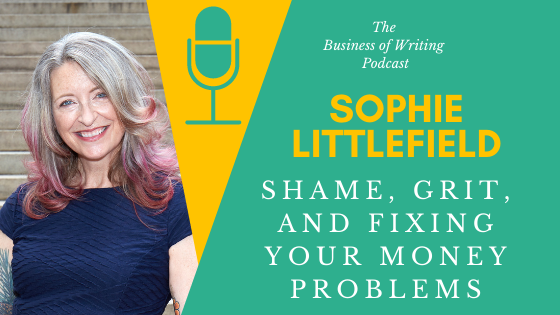 BOW 074 – Sophie Littlefield: Shame, Grit, and Fixing Your Money Problems